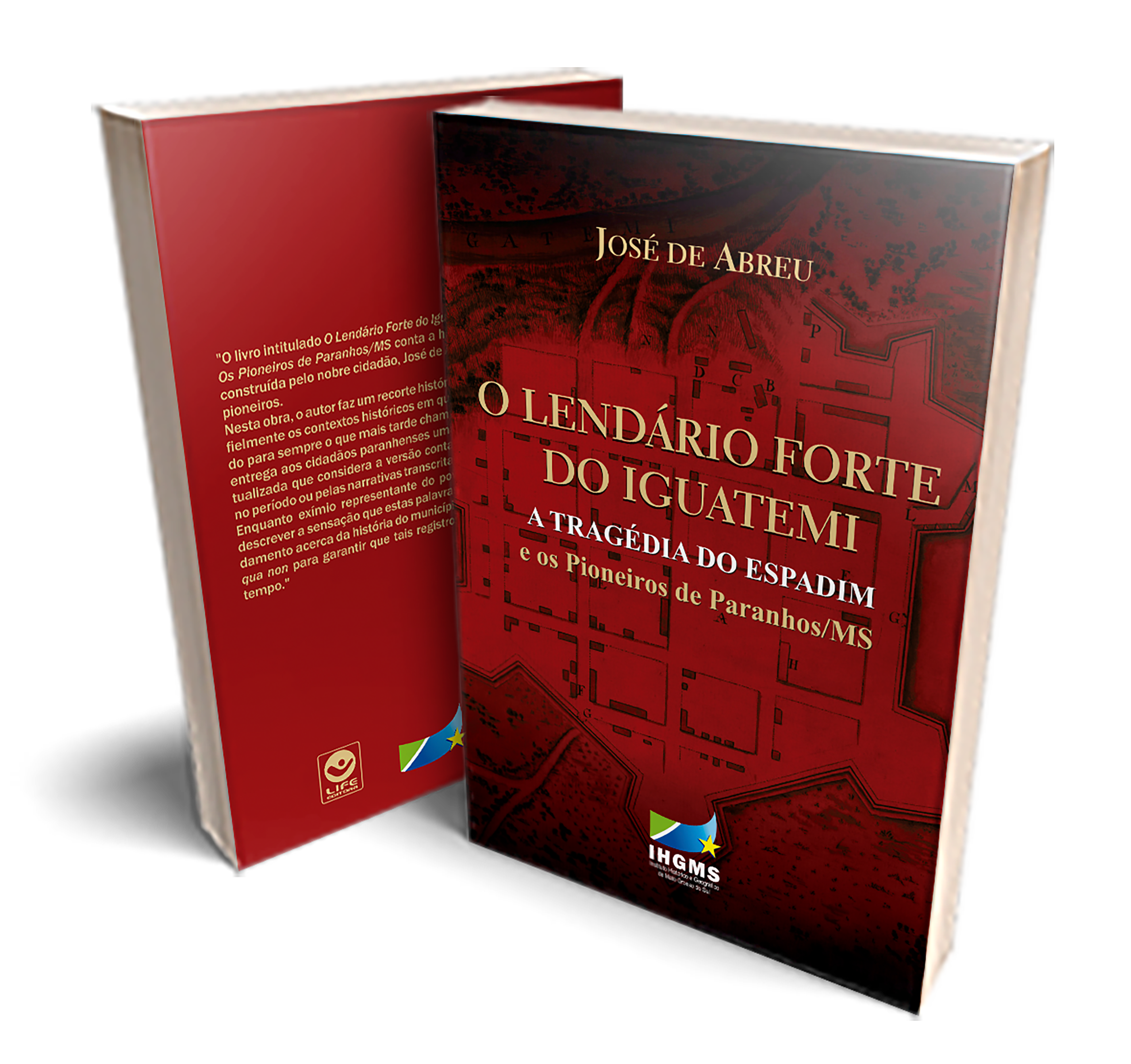 Capa de O Lendário Forte do Iguatemi, a Tragédia do Espadim e os Pioneiros de Paranhos -MS