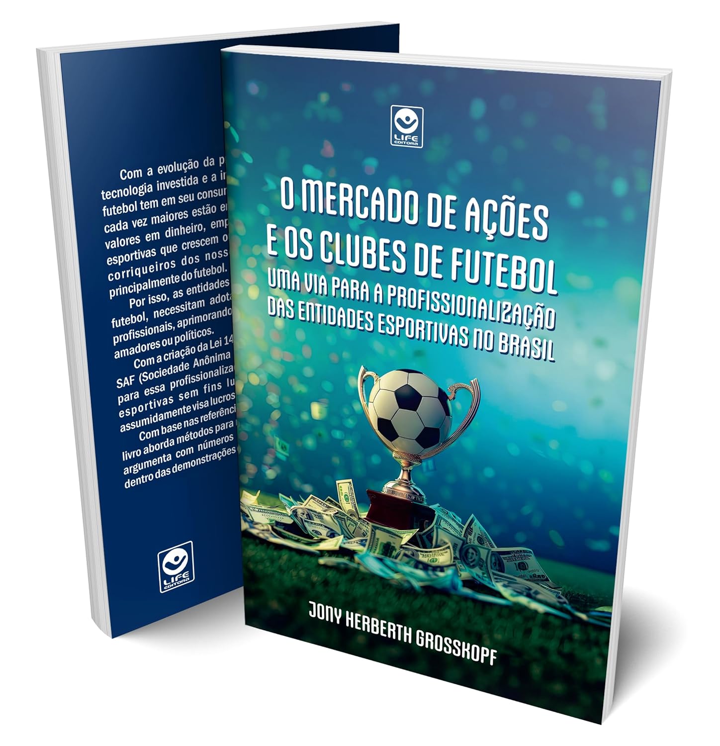 Capa de O mercado de ações e os clubes de futebol: uma via para a profissionalização das entidades esportivas no Brasil